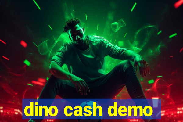 dino cash demo